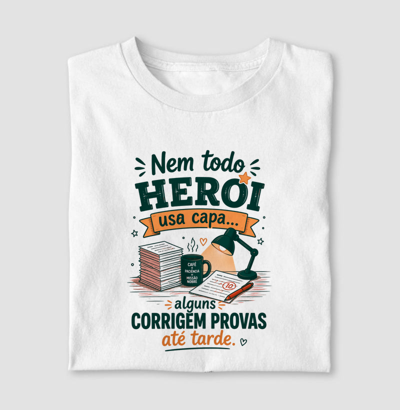 Nem todo herói usa capa... alguns corrigem provas até tarde