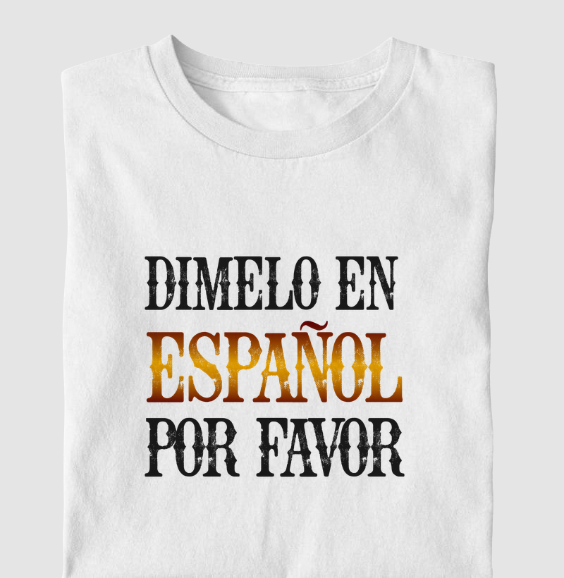Dimelo en español, por favor. - Camiseta