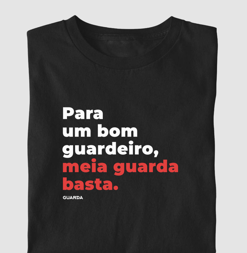 Para Um Bom Guardeiro, Meia Guarda Basta