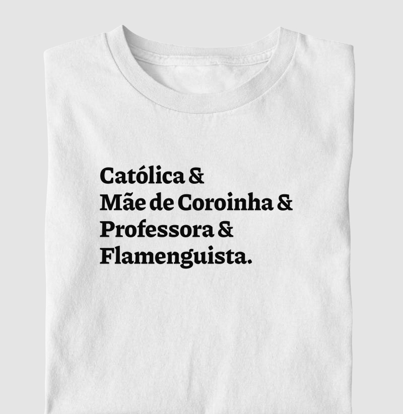Católica & Mãe de Coroinha & Professora & Flamenguista