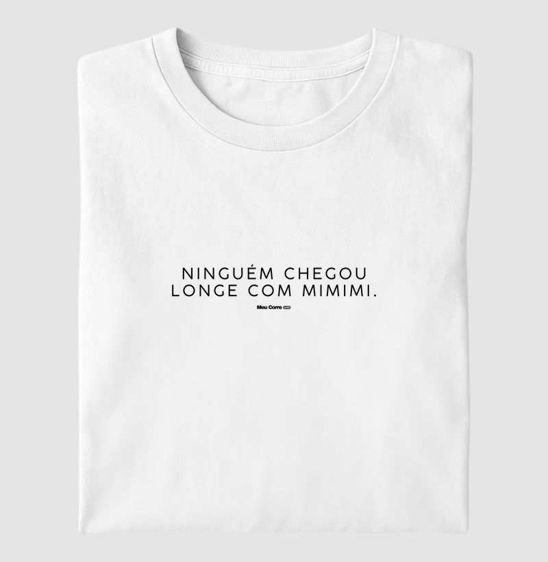 NINGUÉM CHEGOU LONGE COM MIMIMI!