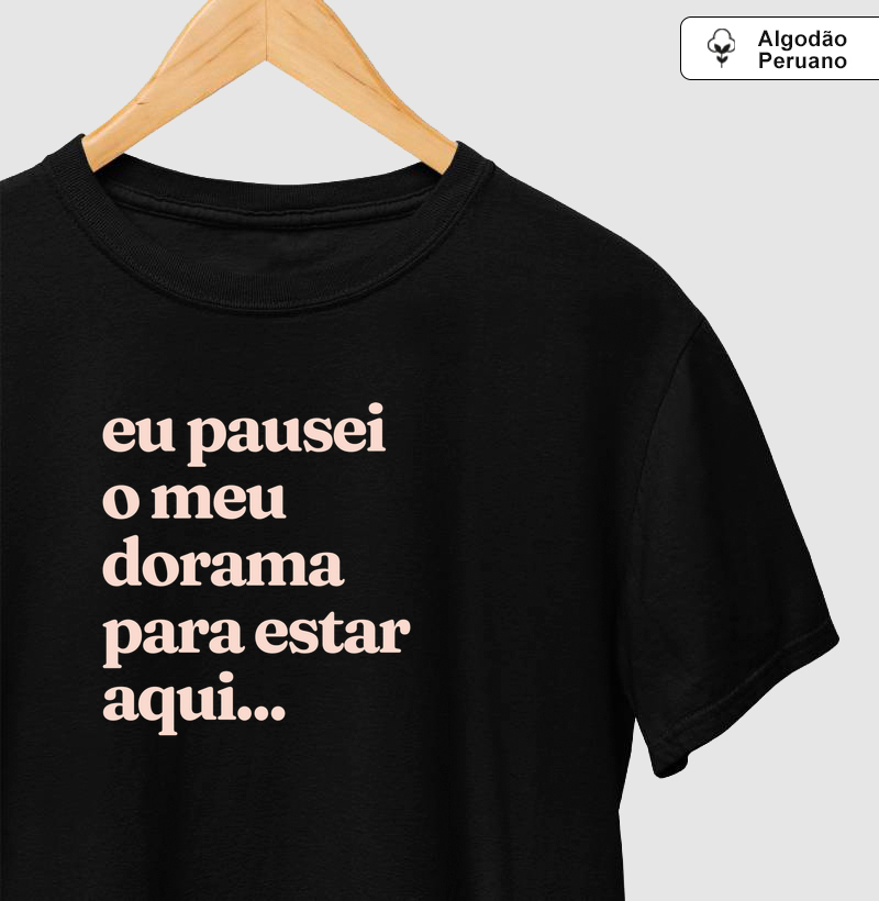 Eu pausei meu dorama para estar aqui