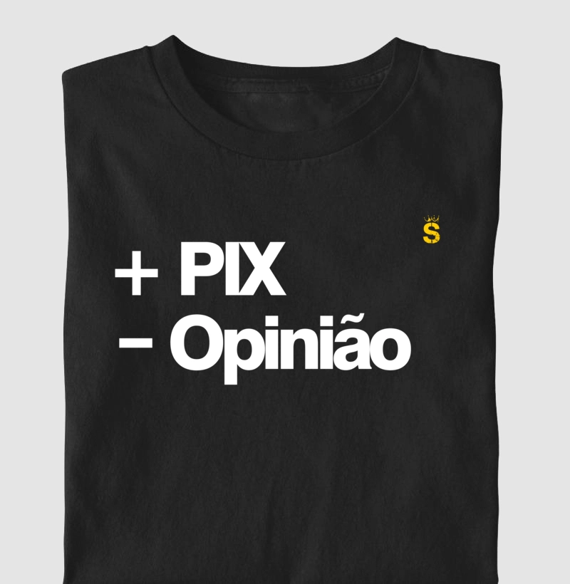 Mais pix menos opiniao