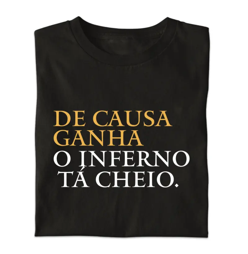 De causa ganha o inferno está cheio
