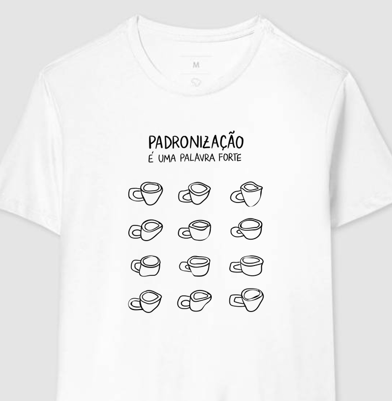 Padronização é uma palavra forte