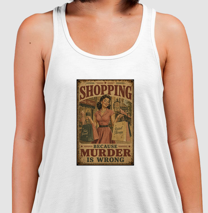 Shopping Because Murder ir Wrong