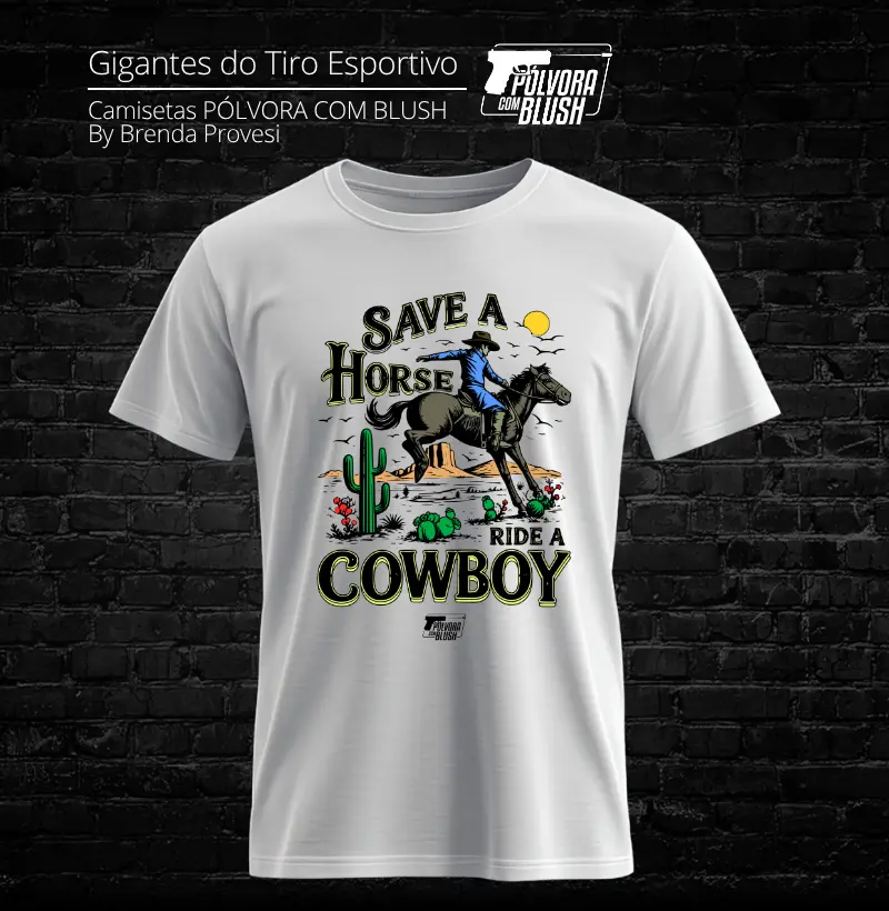 Save a Horse Ride a Cowboy Pólvora com Blush - Camiseta