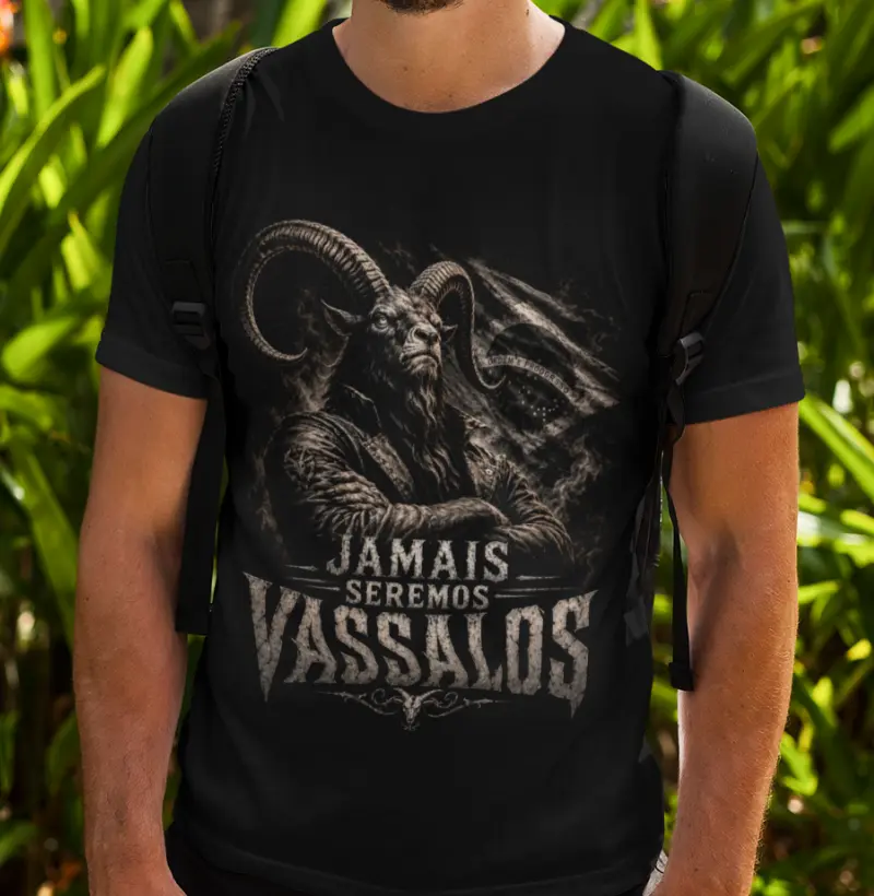 Jamais seremos vassalos.