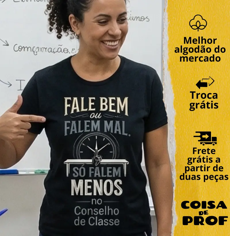 Camiseta Falem Bem ou Falem Mal só Falem Menos no Conselho