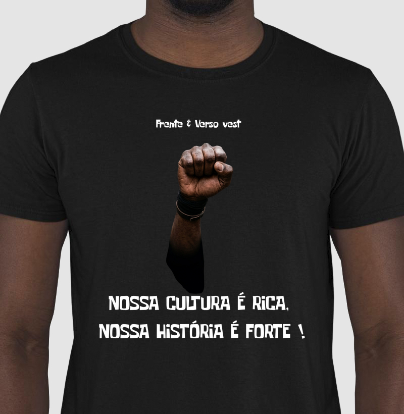 Nossa cultura é rica, nossa historia é forte !