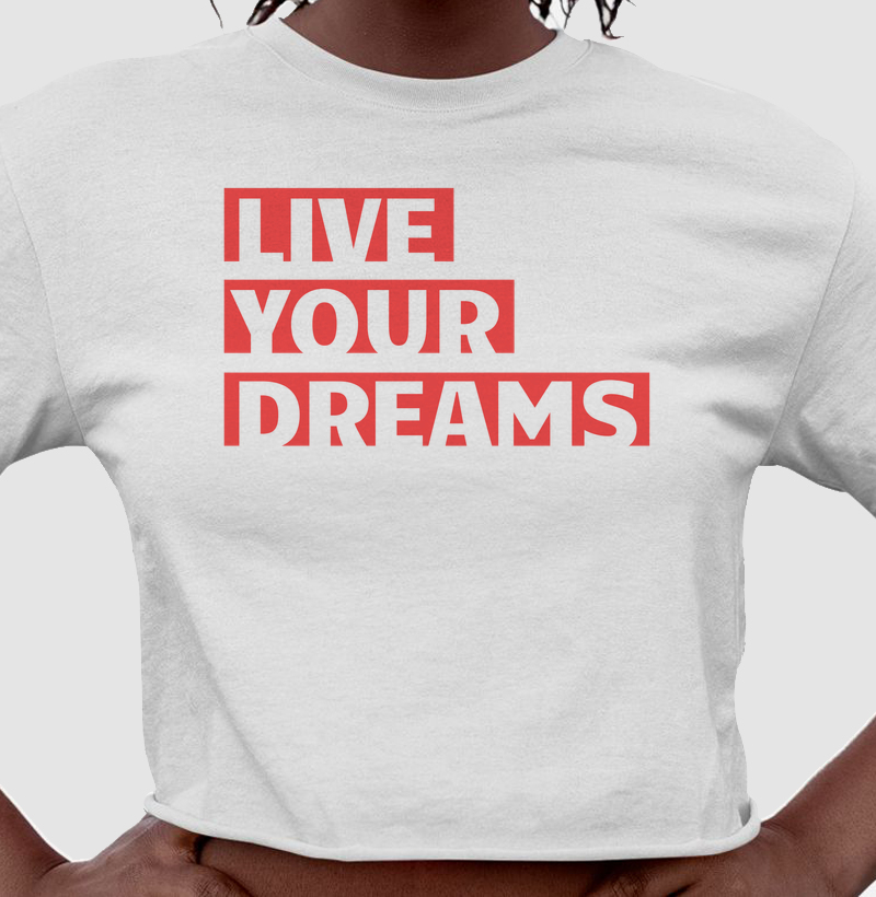 LIVE YOUR DREAMS