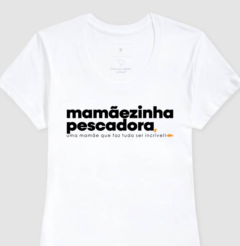Mamãezinha Pescadora!