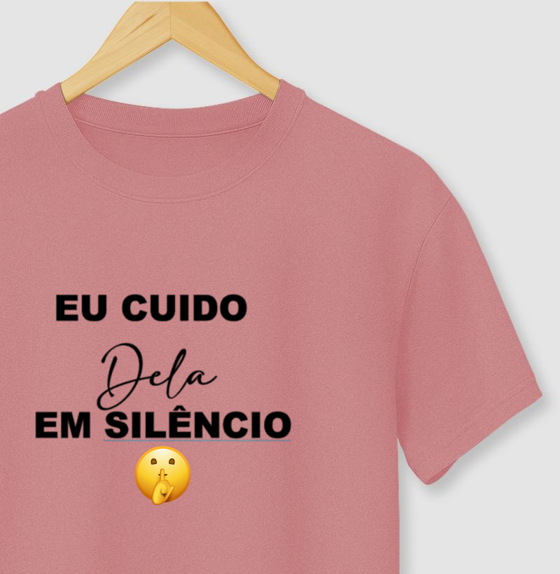 Camisa 100% Algodão Eu cuido Dela