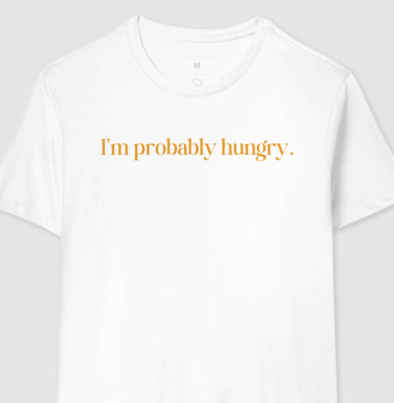 I'm Probably Hungry 