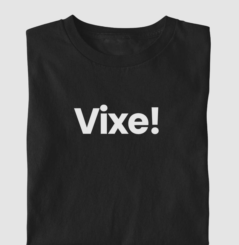 Vixe!