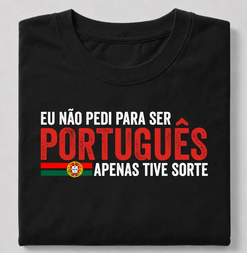 Eu não pedi para ser Português