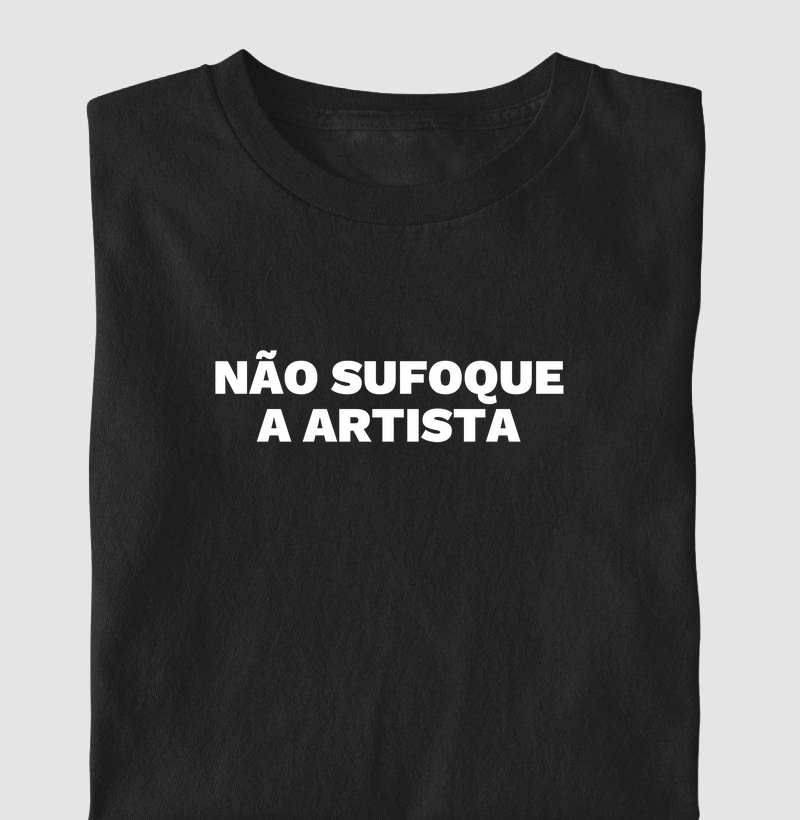 Não sufoque a artista
