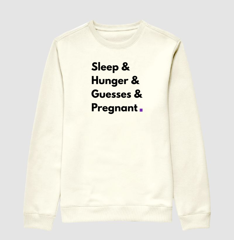 SLEEP&HUNGER&GUESSES&PREGNANT