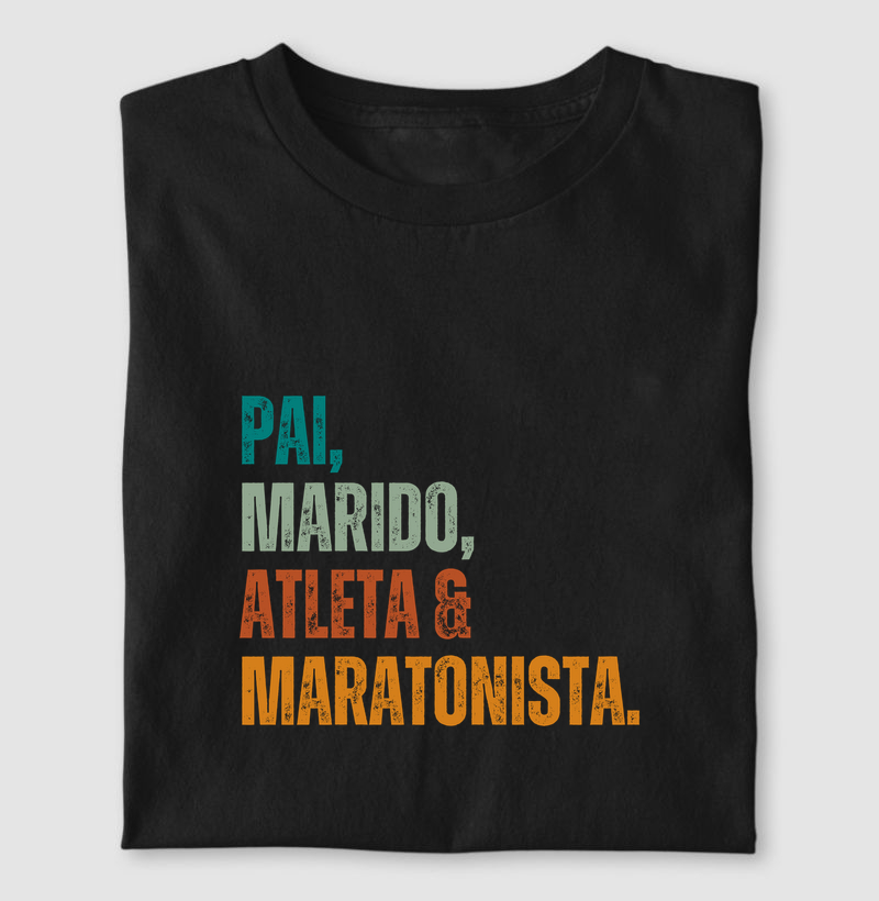 Camiseta Corrida - Pai, Marido, Atleta e Maratonista
