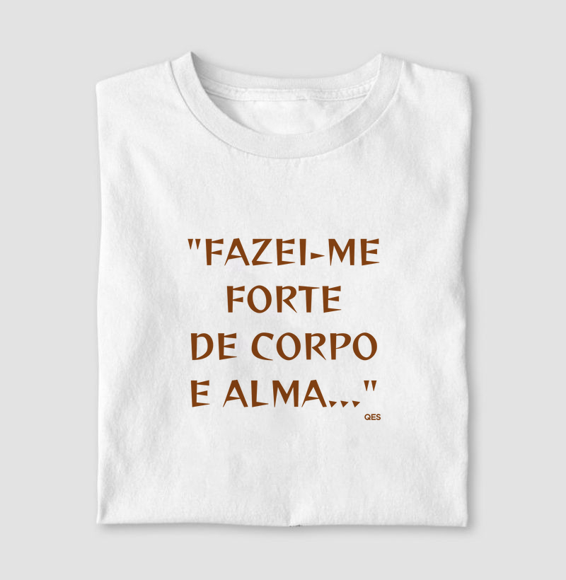 FAZEI-ME FORTE DE CORPO E ALMA