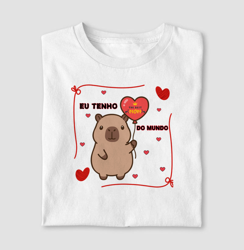 Eu Tenho A Melhor Mãe Do Mundo (Capivara)