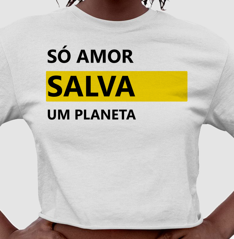 Só Amor Salva um Planeta