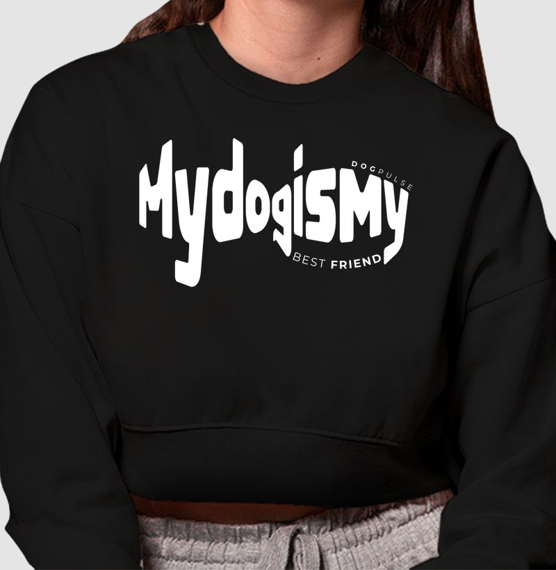 Cropped Moletom My Dog is My Best Friend Dog Pulse