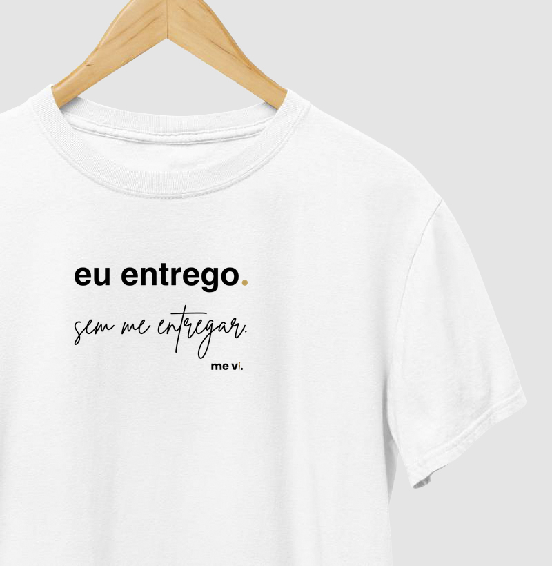 eu entrego sem me entregar.