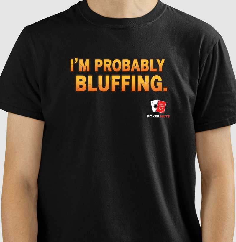 Camiseta I'm Probably Bluffing