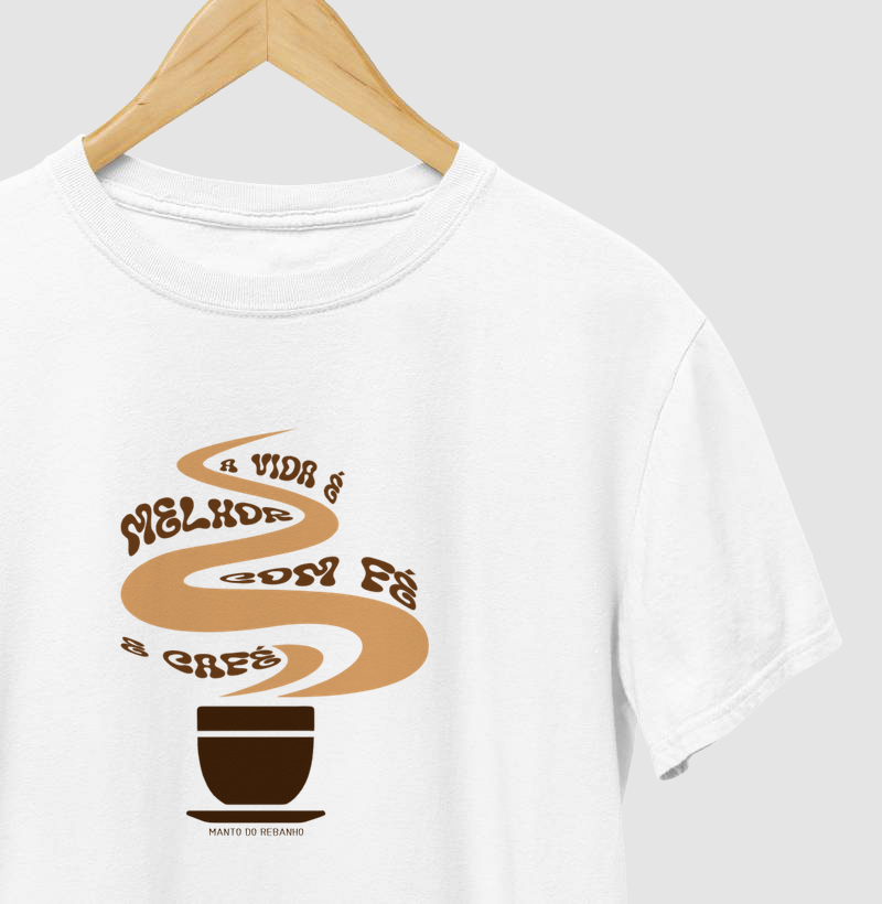 A vida é melhor com fé e café