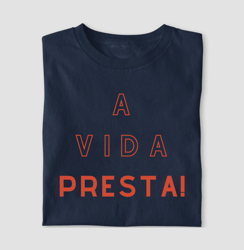 Camiseta A Vida Presta! Marinho