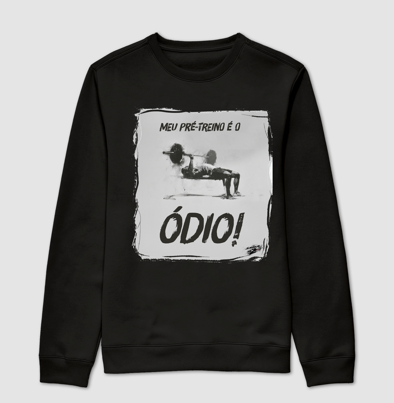 Meu pré-treino é o ódio! - Suéter Moletom