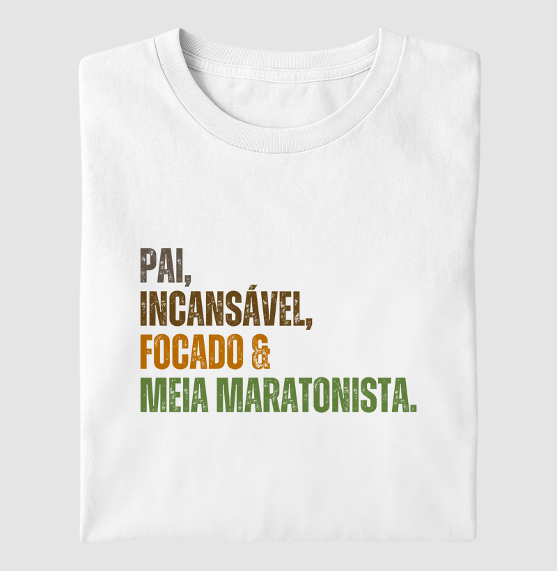 Pai, Incansável e Meia Maratonista