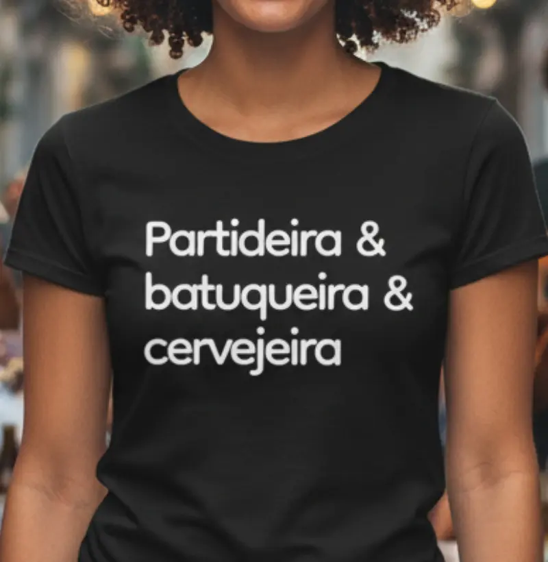Partdeira & batuqueira & cervejeira