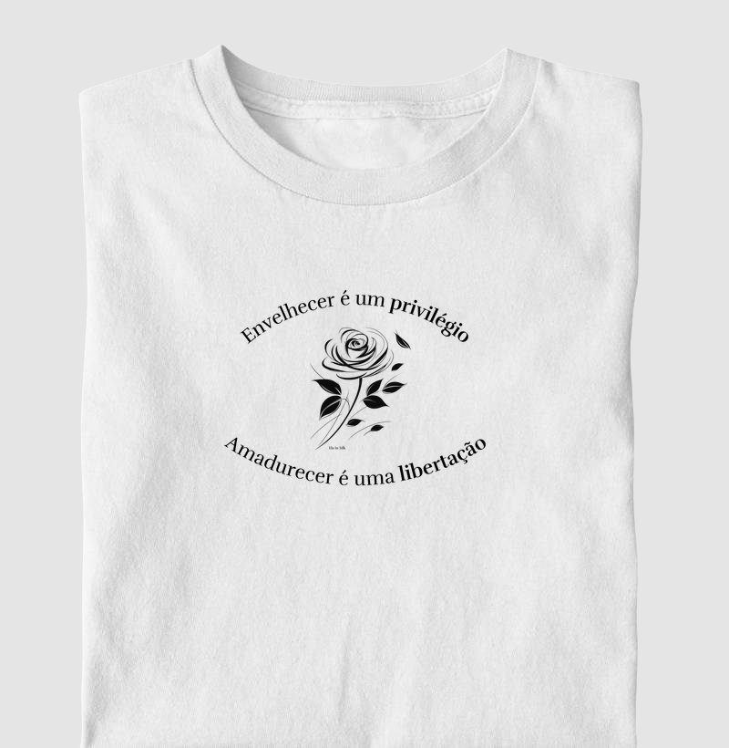 Envelhecer é um privilégio. Amadurecer é uma libertação