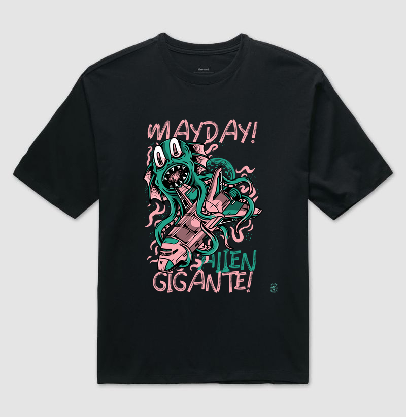 Camiseta Oversized "MAYDAY! Alien gigante!"
