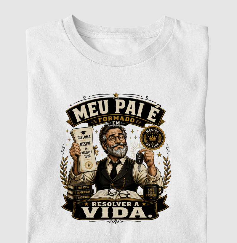 Meu Pai é Formado em Resolver a Vida
