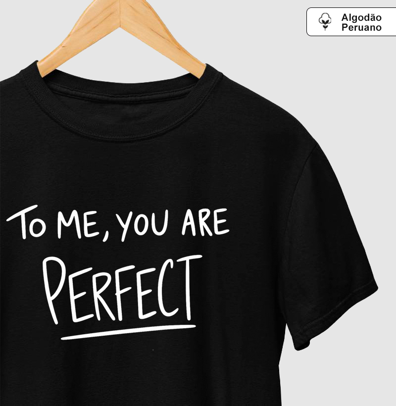 To me, you are perfect - O Amor Acontece