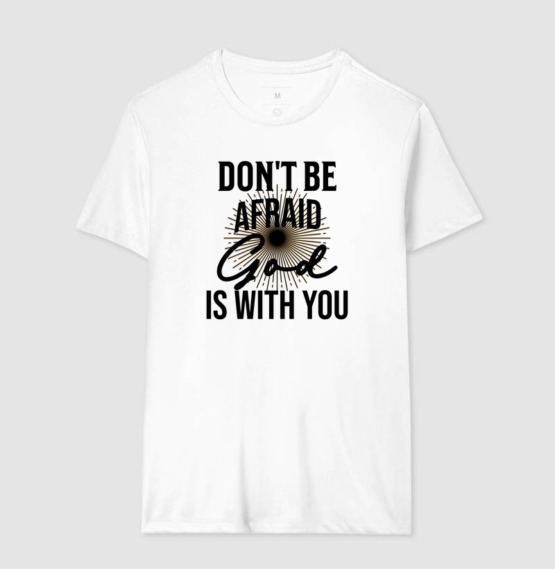 Don't Be Afraid - Estampa Preta