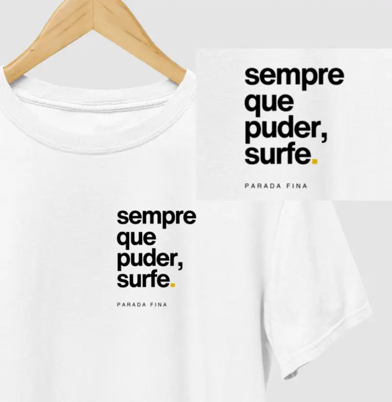 sempre que puder, surfe.