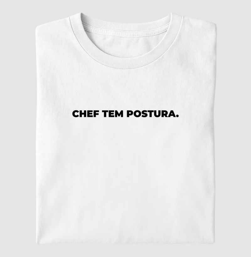 Chef tem postura.