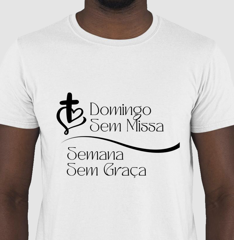 Camiseta Domingo sem missa… semana sem graça