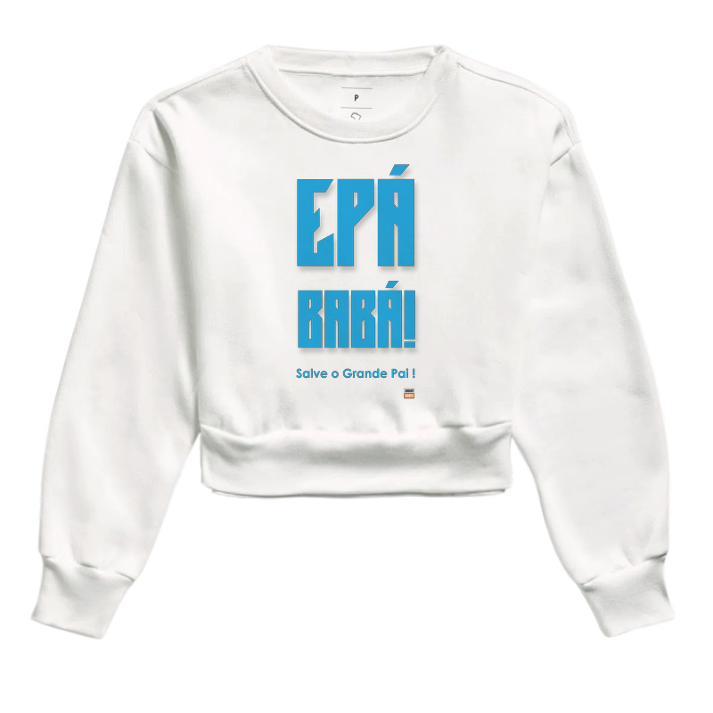Moletom Cropped Epá Babá! - Oxalá