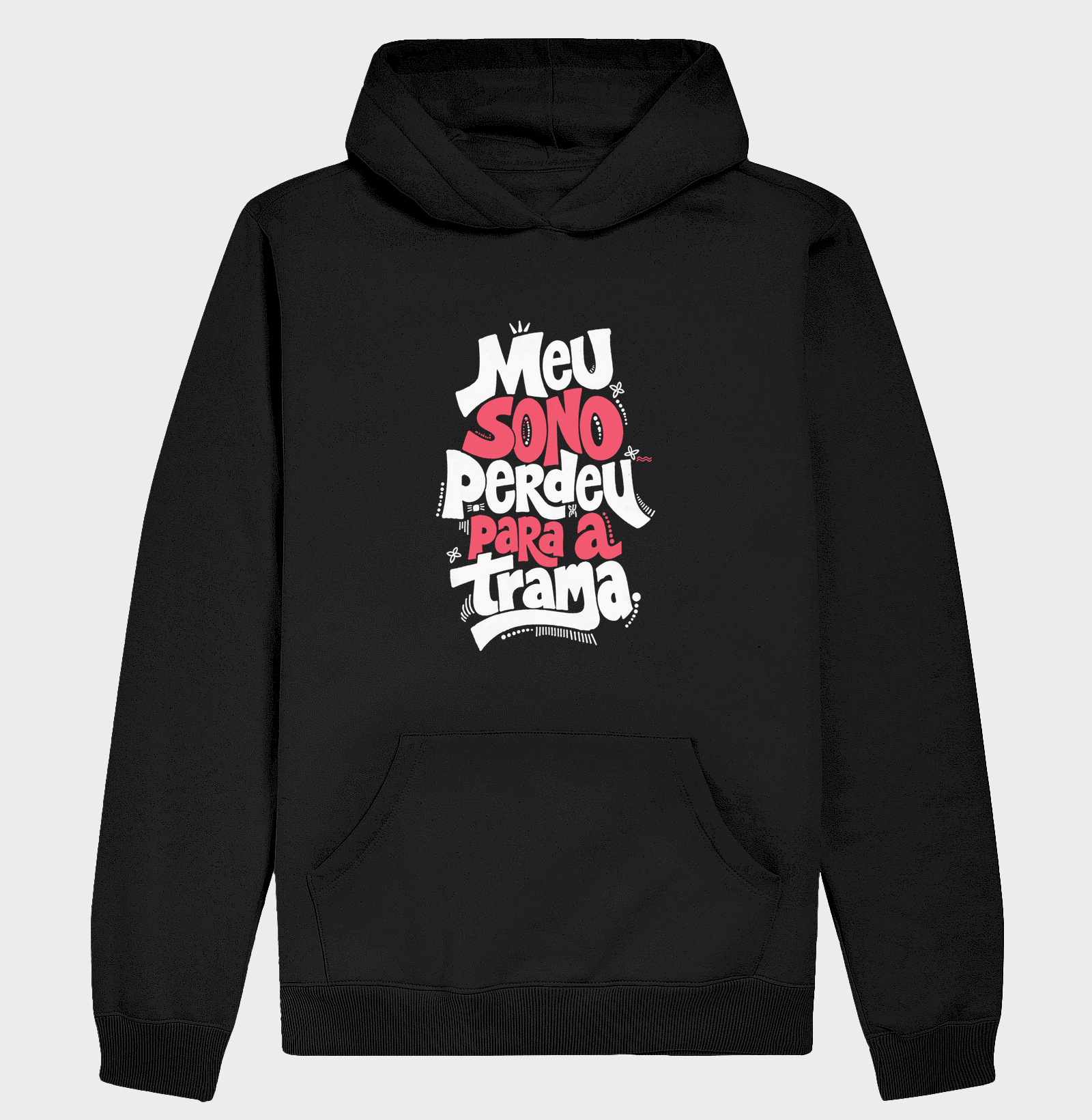 Meu Sono Perdeu Para a Trama - Hoodie Moletom