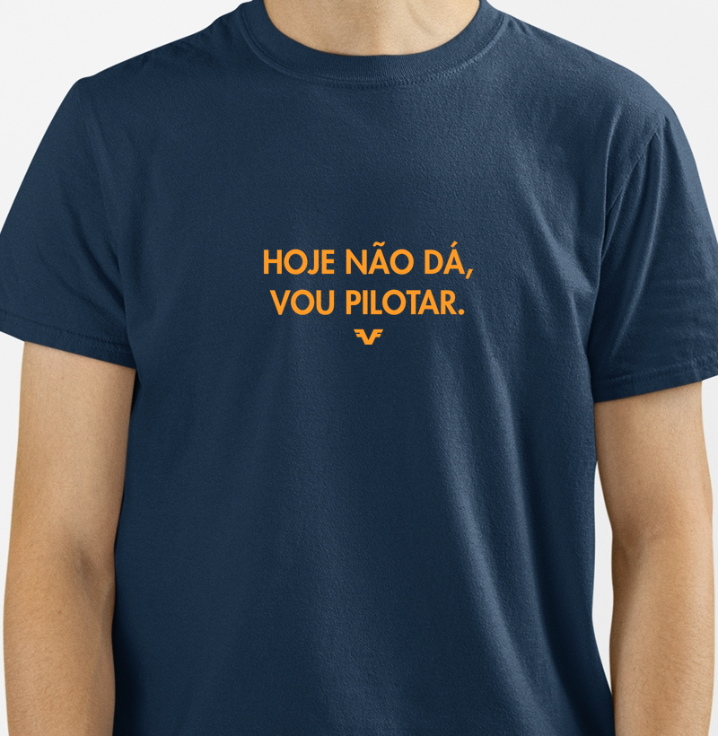 Camiseta Hoje não dá, vou pilotar