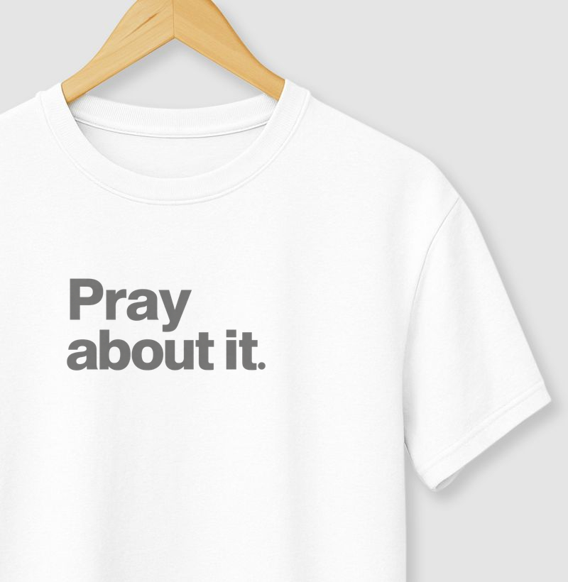 Essenciais | Ore sobre isso - Camiseta