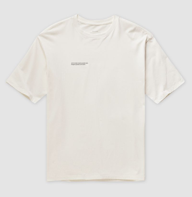 Já tô viciado mesmo sendo ruim, imagina quando eu for bom.