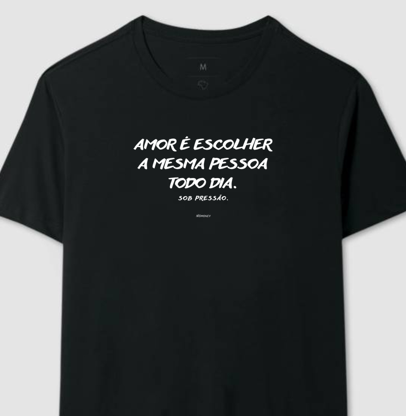 Amor é escolha diária.