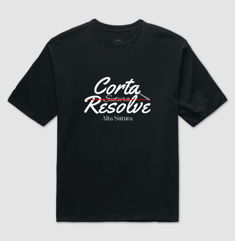 Camiseta Unissex Oversized 100% Algodão - Corta Sutura Resolve