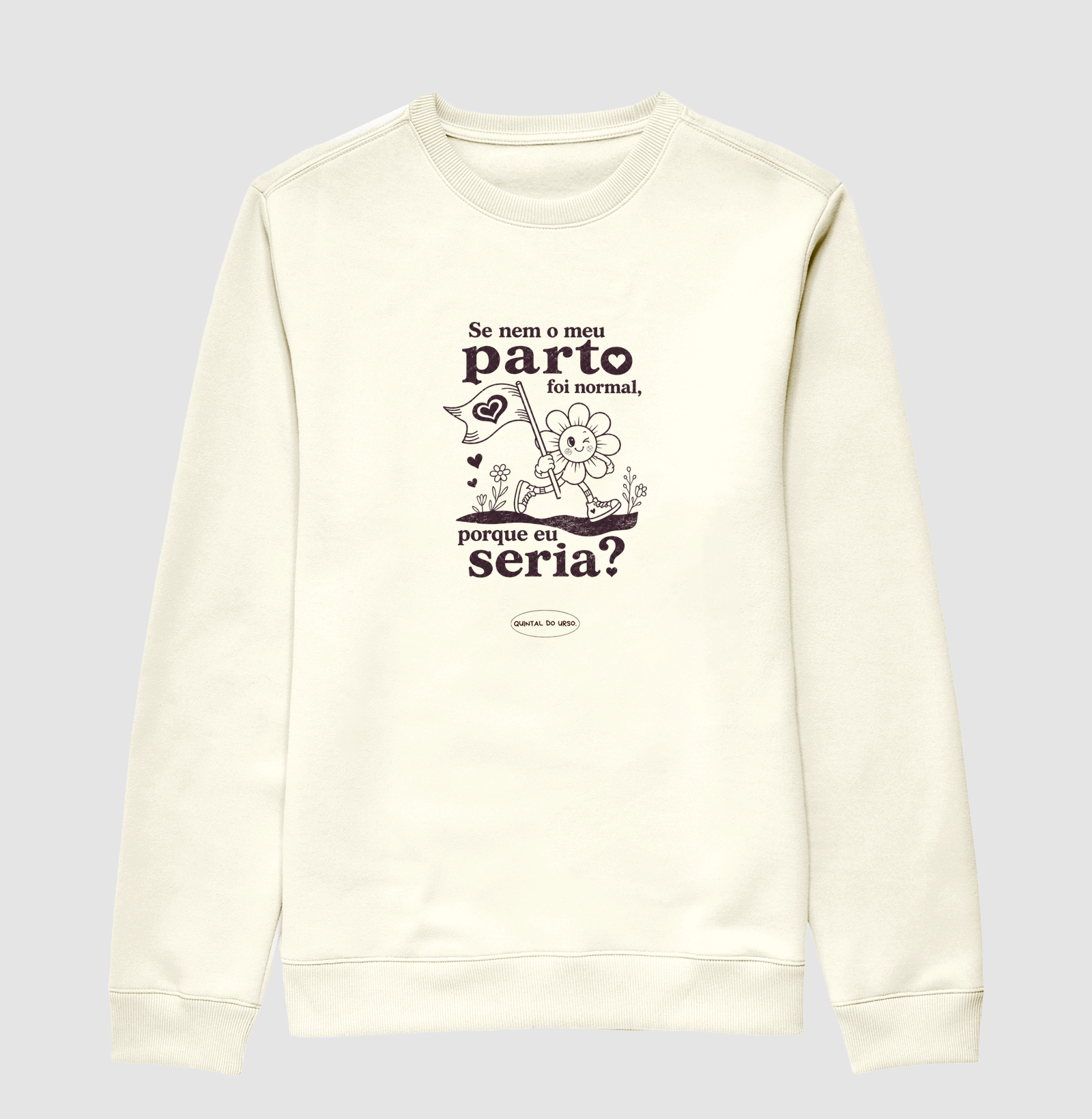 Camiseta Se nem o meu parto foi normal, porque eu seria?
